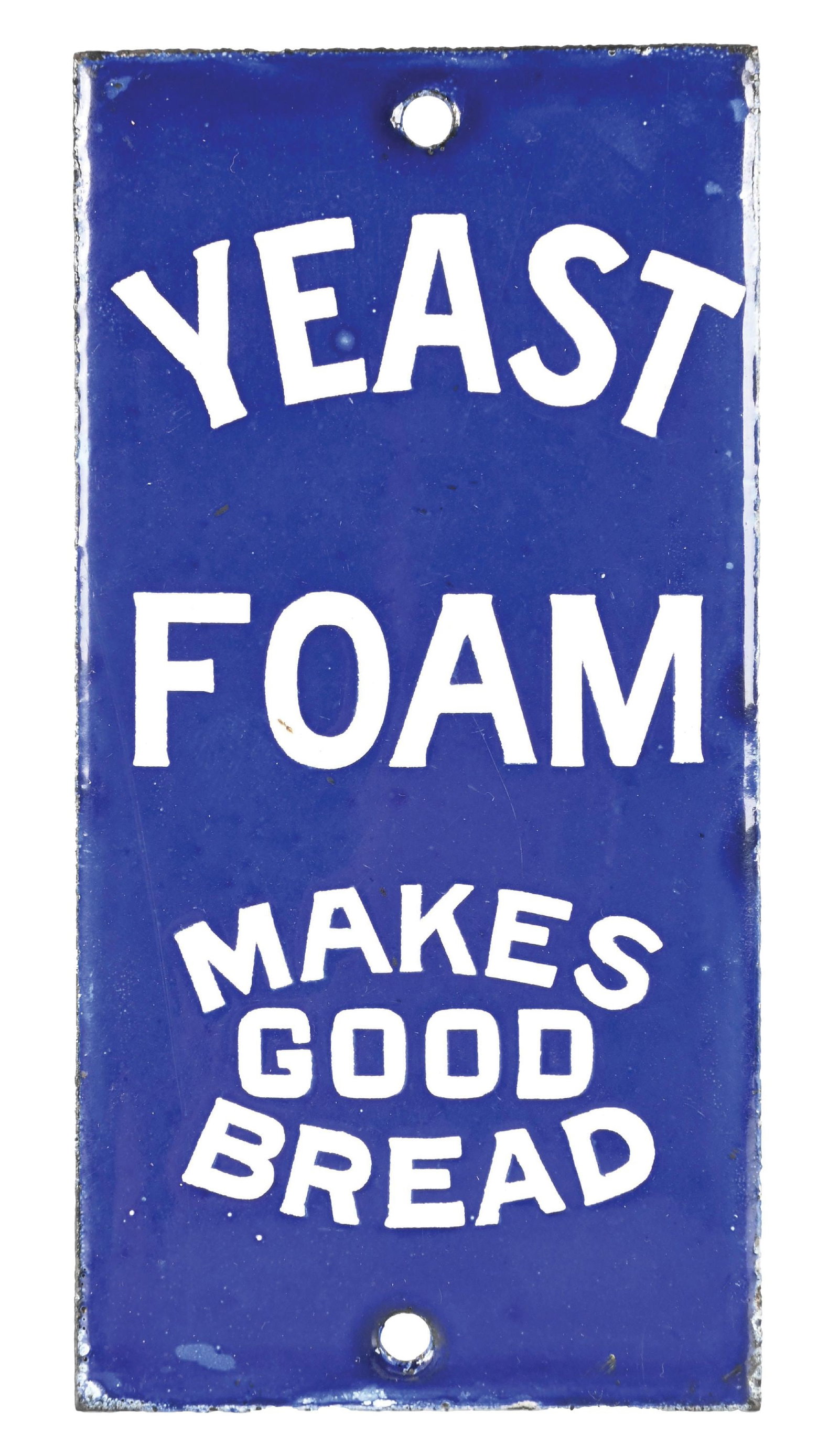 YEAST FOAM MAKES GOOD BREAD COBALT WITH WHITE LETTERING PORCELAIN SIGN: SSP. CONDITION: Blue cobalt porcelain showing light edge wear with no damage to the main field. Bright color and shine. Condition: (9). Dimensions: 6" x 3".