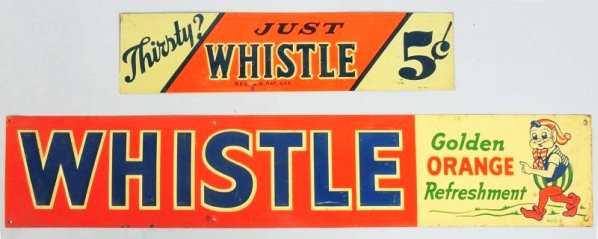 Lot of 2: Whistle Embossed Tin Signs.: 1939 and 50s. Just a few nicks on the smaller, with scratches, spots, and edge rust on the larger sign. Condition (Very Good - Near Mint). Size Largest: 21 - 1/2" x 4".