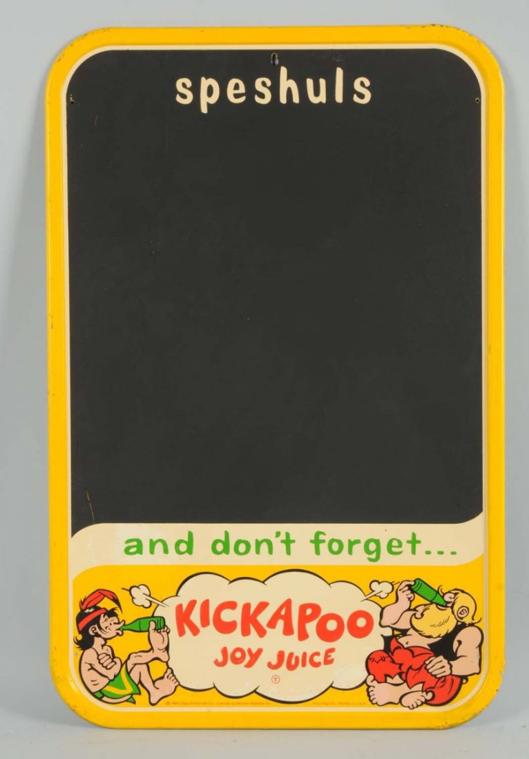 Kickapoo Joy Juice Chalkboard Sign.: Single sided tin Chalkboard sign, has great color and graphics, some staining in the white, has minor wear around the perimeter, marked Stout Sign Co, Copyright 1965 by Capp Enterprises Inc. Condition