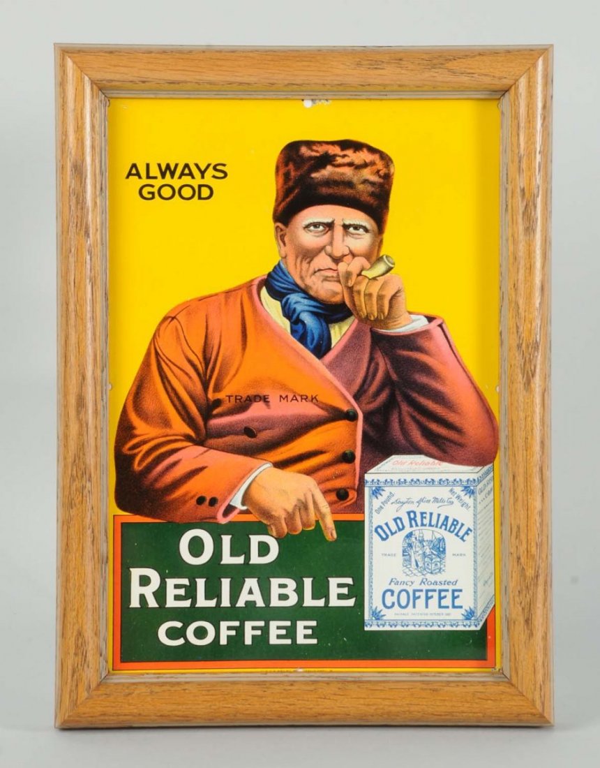 Old Reliable Coffee Early Tin Sign.: Framed with no glass. Circa 1910. Great graphics and color with only a few very shallow surface dents when viewed at certain angles. Condition (Near Mint). Size 7 - 1/2" x 10 - 1/2".