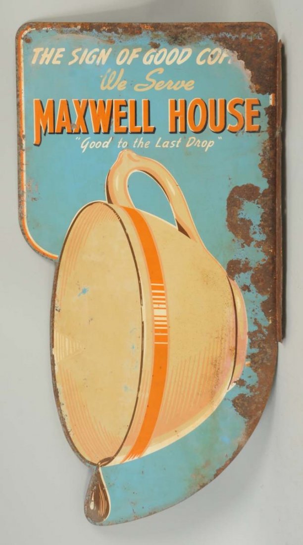 Maxwell House 2-Sided Tin Sign.: This Maxwell House sign has heavy rust and loss on one side and more minor rust and loss on the other. It is a very unusual sign. Condition (Good). Size 26" L.