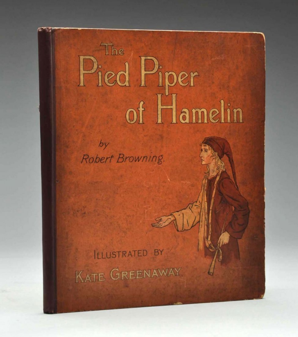 Pied Piper Of Hamelin-Kate Greenaway Illustrations: This 1888 Copy of The Pied Piper Of Hamelin by Robert Browning was published in London by George Routledge and Sons. There are fifteen color illustrations by Kate Greenaway including several that are