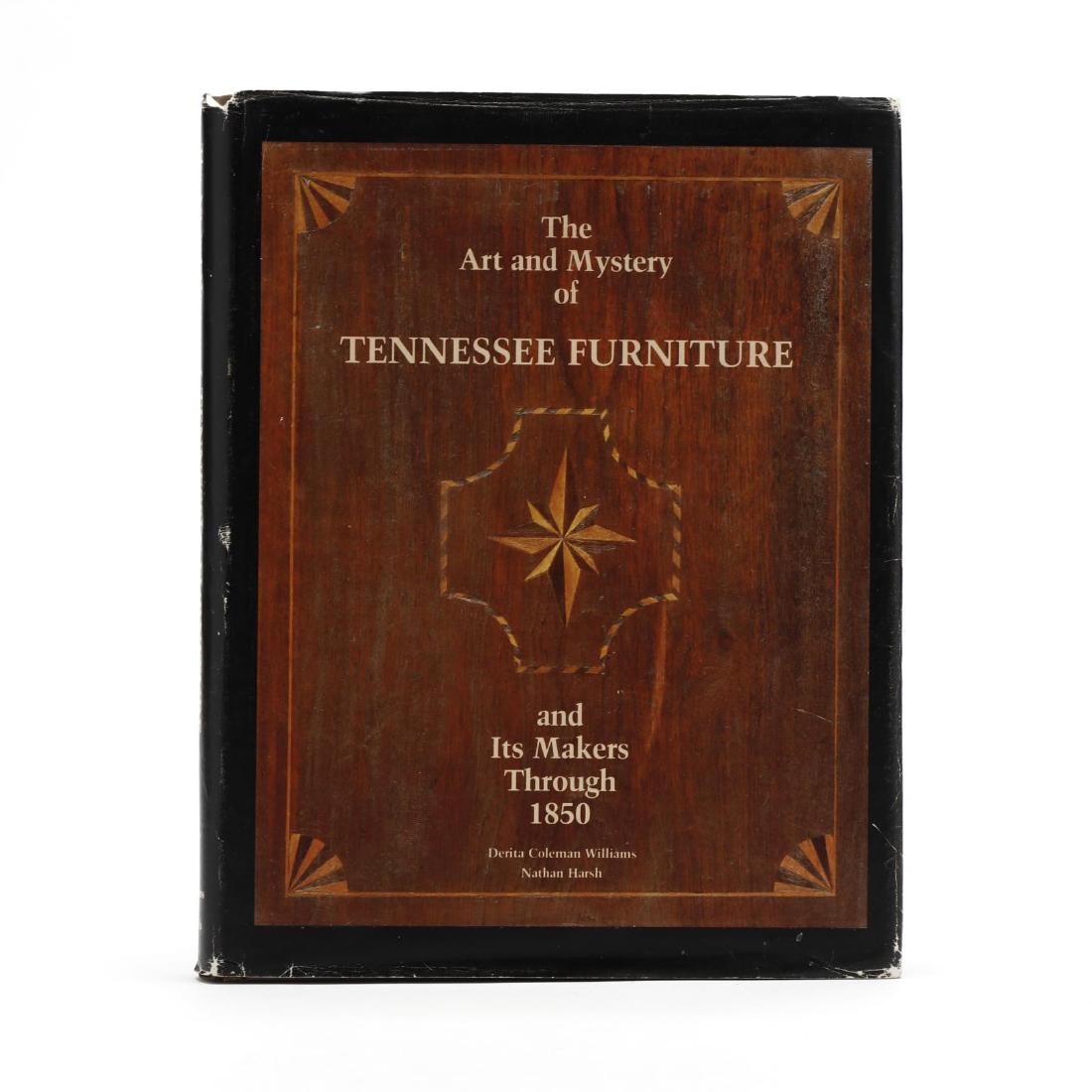 Williams, D. and Harsh, N. The Art and Mystery of: Williams, D. and Harsh, N. The Art and Mystery of Tennessee Furniture (Nashville: Tennessee Historical Society, 1988), 344 pages, quarto (11.5 x 9 in.), brown linen boards with dust jacket. This exhau