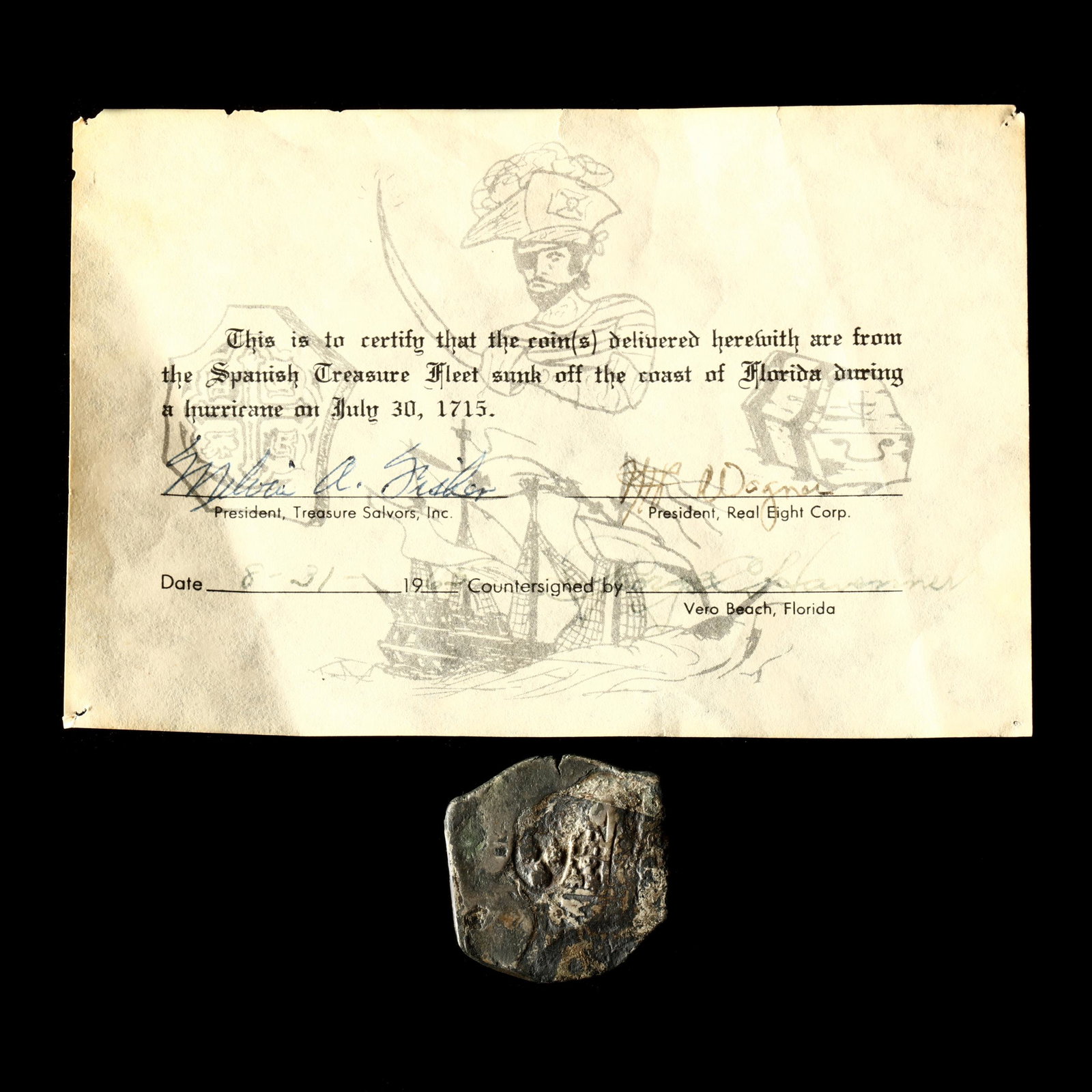 Silver Cob 8 Reales Recovered From the 1715 Plate Fleet: Silver Cob 8 Reales Recovered From the 1715 Plate Fleet Mexico, with August 31, 1965 certificate from Treasure Salvors, Inc. signed by Mel Fisher, Kip Wagner, and George C. Havenner. From a private Vi