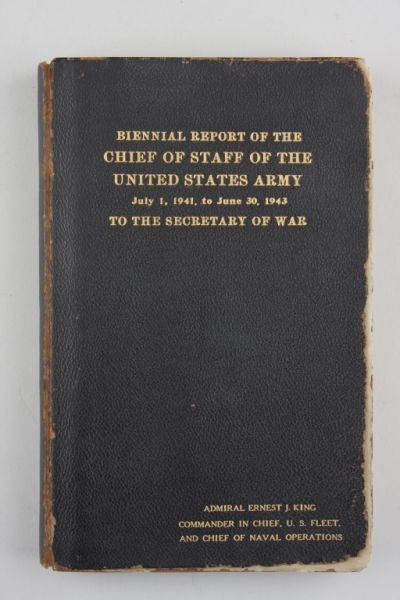 George C. Marshall Book Inscribed to Admiral King: George C. Marshall Book Inscribed to Admiral King on front free endpaper, "To The Commander-in-Chief of the U. S. Navy, with affectionate regards, G C Marshall," from the "Biennial Report of the Chief