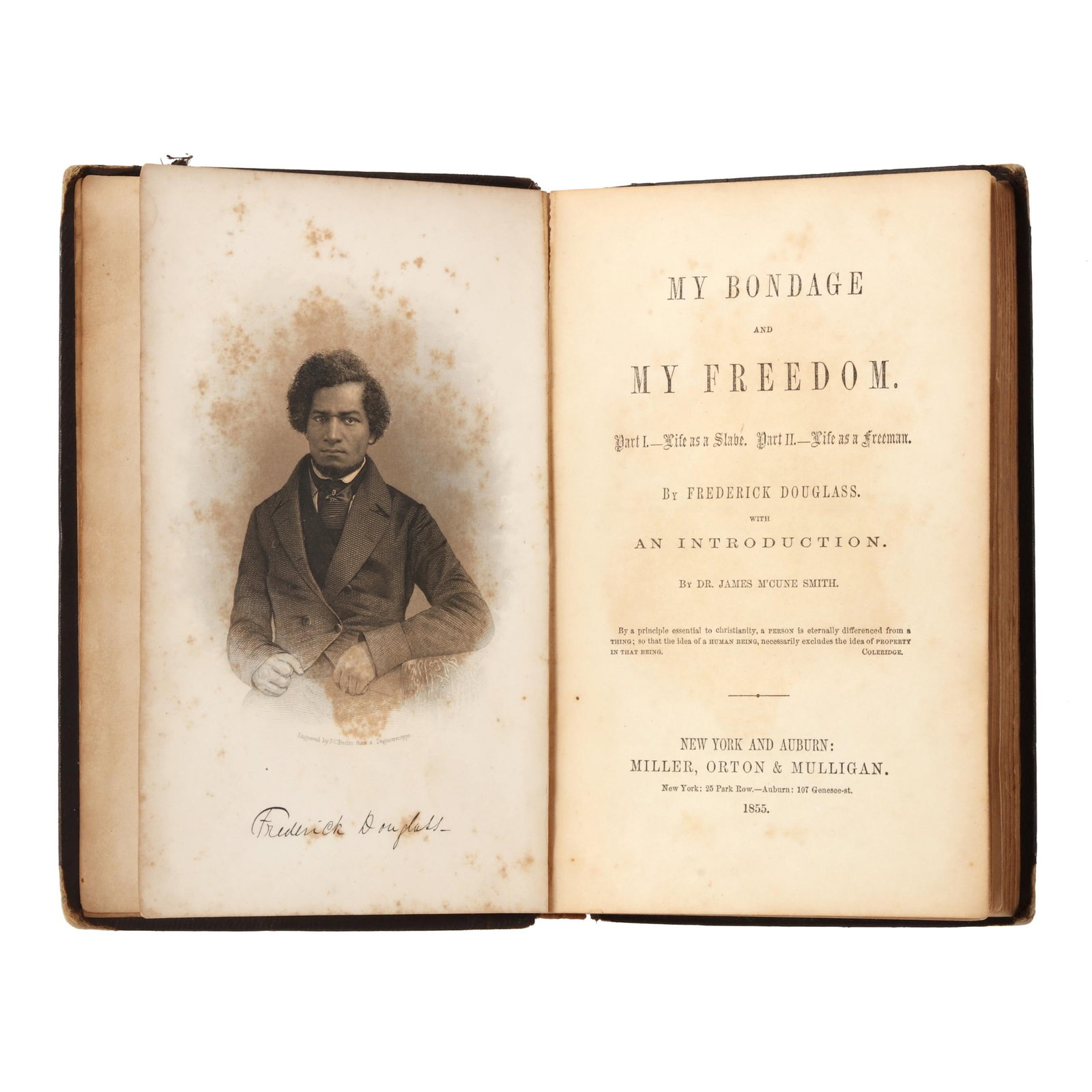 First Edition of Frederick Douglass's My Bondage and My Freedom: First Edition of Frederick Douglass's My Bondage and My Freedom Frederick Douglass. MY BONDAGE AND MY FREEDOM. Part I. — Life as a Slave. Part II. — Life as a Freeman. New York and Auburn: Miller,