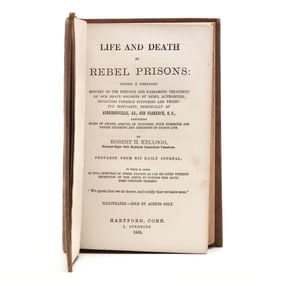 First Edition of Kellogg's Life and Death in Rebel Prisons