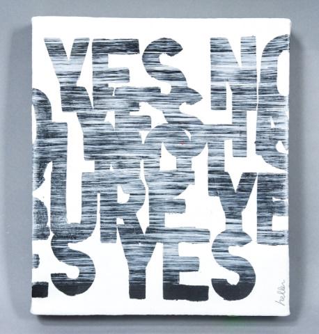Matthew Heller Contemporary Text Painting: Matthew Heller (American, b. 1974) Contemporary Text Painting, "Yes, Not Sure". Acrylic on canvas. Pencil signed and dated on verso. Measures 11 inches x 9.5 inches.