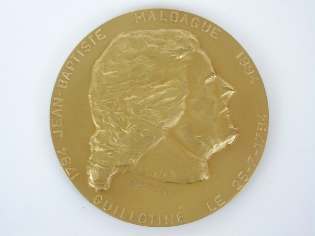 French Revolution 200 yr Commemorative Coin: French Revolution 200 years commemorative brass coin. Jean Babtiste Maldague Guillotine Le 25-7-1794. Other side reads Ne a Paliseul en 1737. Cure de Louvres au nord de Paris. 2 3/4" diameter. Very go