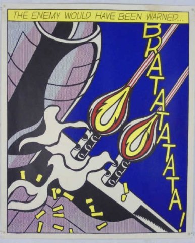 Roy Lichtenstein -The Enemy Would Have Been Warned: Roy Lichtenstein (1923-1997) The Enemy Would Have Been Warned. Museum print. Measures 25 x 21 inches. From the estate of artist Ford Beckman.