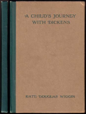 Child's Journey with Dickens (A);Wiggin, Kate Douglas: Houghton Mifflin ; 1912 ; Boston - ;