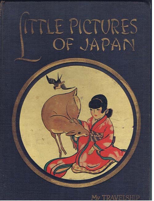 Little Pictures Of Japan;Miller, Olive Beaupre: Book House for Children ; 1925 ; Chicago - (Katharine Sturges) ; nice clean book one of the three My Travelship books that came with MY Book House