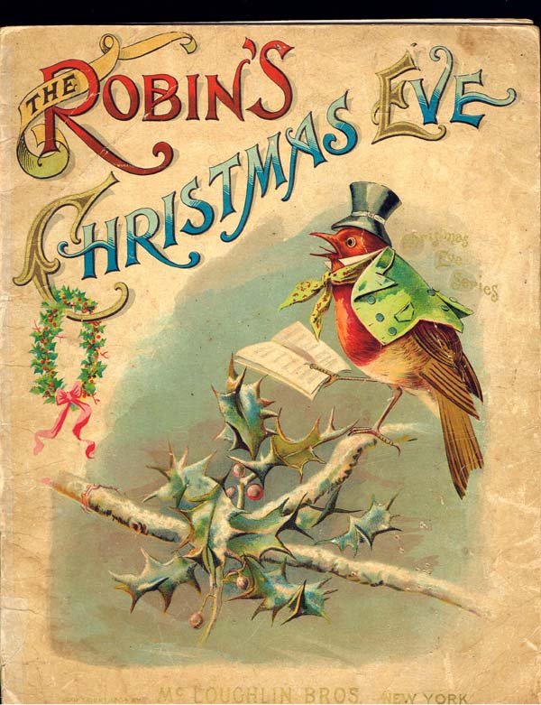 The Robin's Christmas Eve;: McLoughlin Bros. ; 1904 ; NY - ; 16 pages including covers chromolithographs including doubl page centerfold. Clear archival tape to spine. Measures 8 1/4" x 10 9/16"