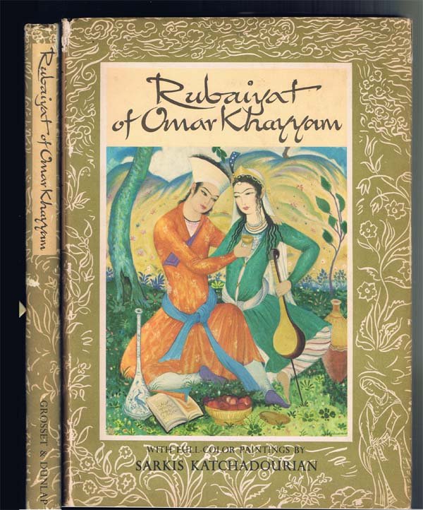 Rubaiyat of Omar Khayyam (The);Fitzgerald, Edward: Grosset & Dunlap ; 1946 ; NY - (Sarkis Katchadourian) ; dj has slight closed tear at top of spine