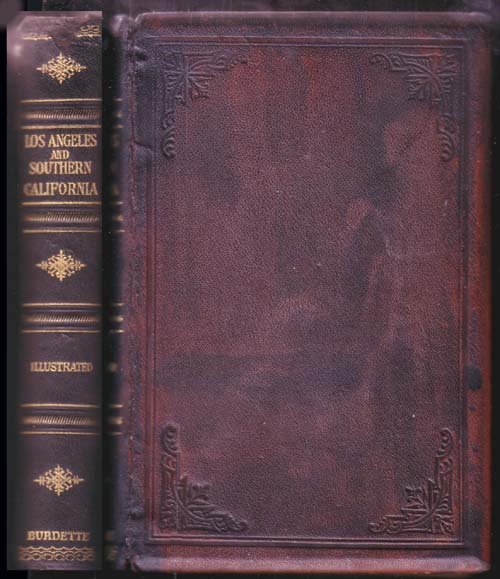 Greater Los Angeles And Southern California: Burdette, Robert;;Lewis Publishing Co.;Los Angeles;1906;1st Edition;;bookplate of the famed Los Angeles Doctor Norman Bridge. top of joints partially split and boards slightly bowed. all edges gilt, i
