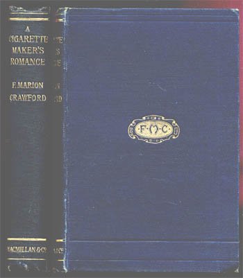 Cigarette-Maker's Romance (A): 1890;Crawford, F. Marion;Macauley;London;8voBlue Gilt;1st Edition;