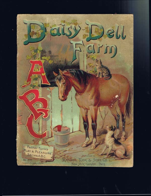 1900,Daisy Dell Farm ABC: 1st Edition,Raphael Tuck & Sons,NY & London,8 pages plus wraps. #1639. one small spot on cover Father Tuck's Play & Pleasure Series A.B.C.,