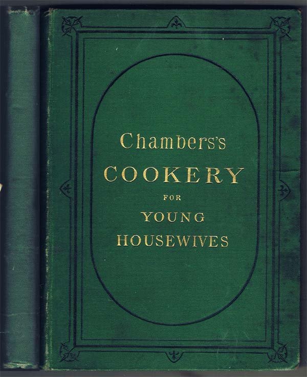 1876,,Cookery And Domestic Economy For Young Housewives: William & Robert Chambers,London & Edinburgh,illustrated gilt title on cover