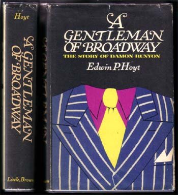 A Gentleman Of Broadway Story Of Damon Runyon: Hoyt, Edwin P.,1st Edition,Little Brown,Boston (1964),stated first edition with $6.95 on dj flap,
