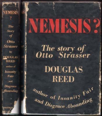 Nemesis? The Story Of Otto Strasser: Reed, Douglas 1st Edition London (1940) stated first edition in a price clipped dj with a piece missing from the lower rear dj flap