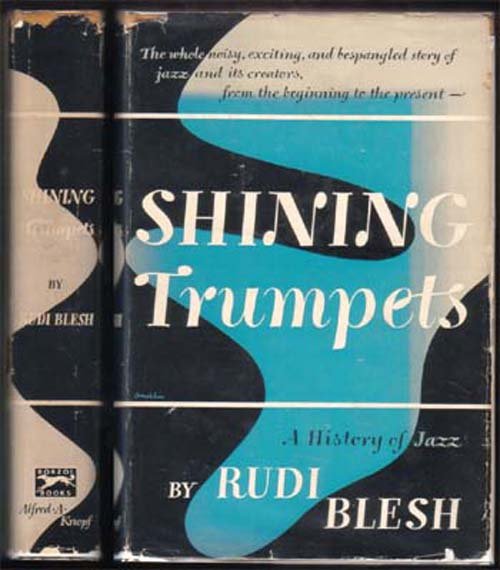 1946 Shining Trumpets A History Of Jazz: Blesh, Rudi 1st Edition NY stated first edition $5.00 price on flap of dj with tears