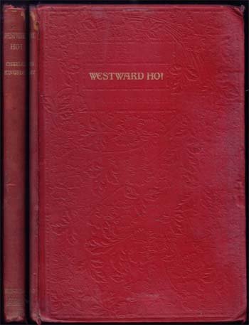 1897 Westward Ho!: Or The Voyages And Adventures Of Sir Ampas Leigh, Knight Kingsley, Charles London 8 illustrations by Brock