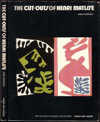 1978 The Cut-Outs Of Henri Matisse,: Elderfield, John London