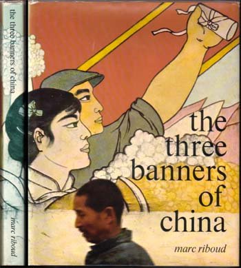 The Three Banners Of China, 1966 1st edition: Riboud, Marc Joh. Enschede Zonen [Netherlands small closed to to bottom of dj