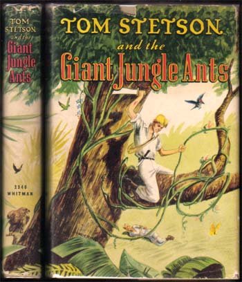 Tom Stetson And The Giant Jungle Ants 1948: Cutler, John Henry Whitman Publishing Racine Beige Cloth 8vo #2340 tiny piece missing from the top of the dj