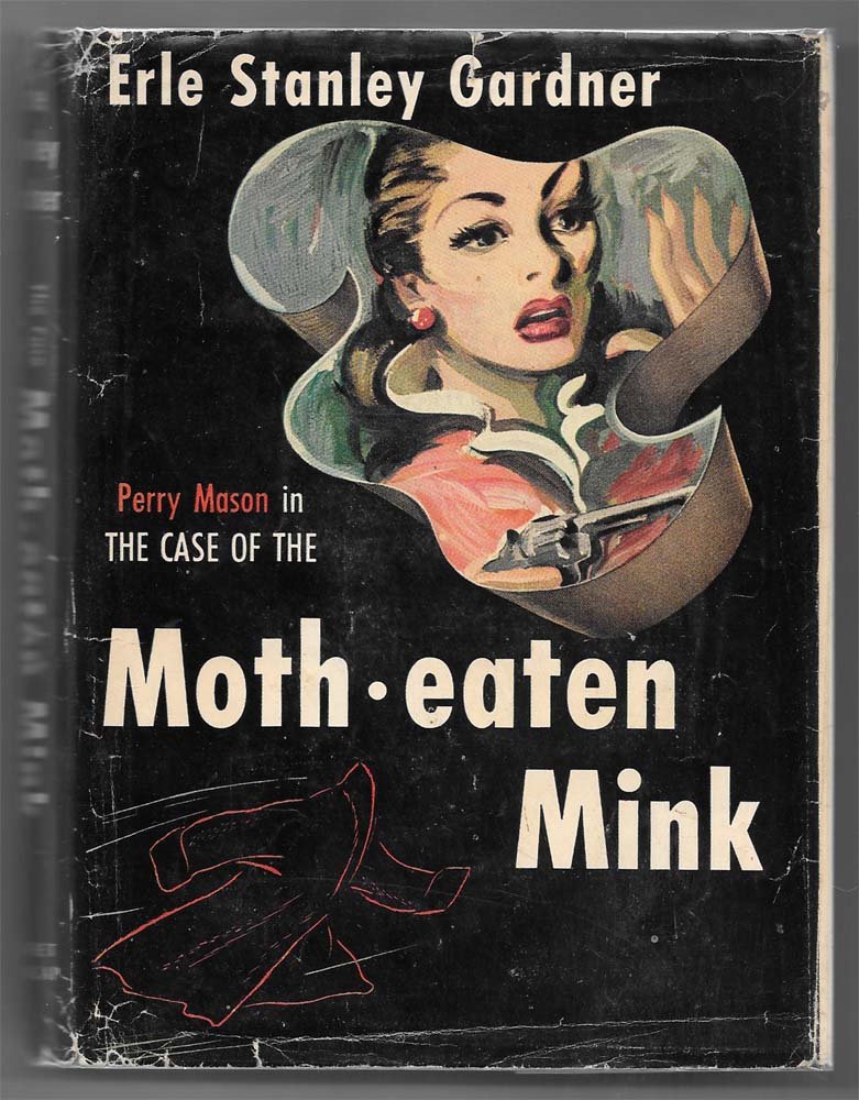 Case Of The Moth-Eaten Mink 1952: Gardner, Earle Stanley Walter J Black NY Tan Cloth 8vo slight slant in a dj that has a few creased