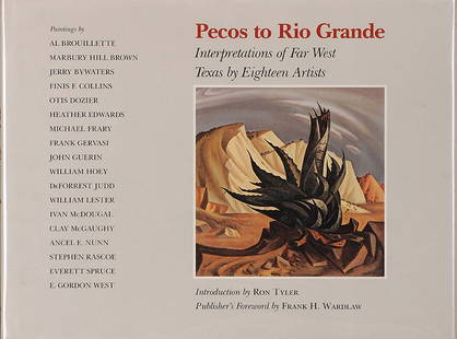 Book: Pecos to Rio Grande: Interpretations of Far West: Tyler, Ron Book: Pecos to Rio Grande: Interpretations of Far West Texas by Eighteen Artists; Introduction by: Ron Tyler; Publisher’s Forward by Frank H. Wardlaw © 1983 by Texas A&M University