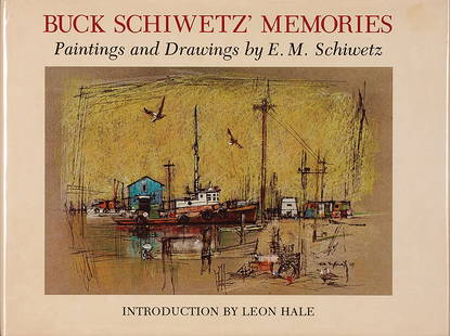 Two Books: 1.) Buck Schiwetz’ Memories, Paintings and: Schiwetz, E.I. Two Books: 1.) Buck Schiwetz’ Memories, Paintings and Drawings by E.M. Schiwetz, introduction by Leon Hale, ©1978 2.) Buck Schiwetz’ Texas, introduction by Walter Prescott Webb