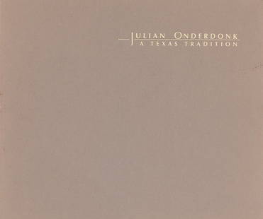Julian Onderdonk, A Texas Tradition. This is the: Onderdonk, Julian Julian Onderdonk, A Texas Tradition. This is the exhibition catalogue organized by the Amarillo Art Center. Introduction by: Al Kochka, Director of Amarillo Art Center. Exhibition