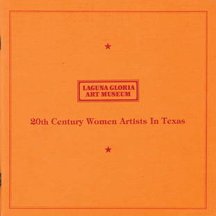Collection of 3 Exhibition Catalogues: 1.) 20th Century: Varied Collection of 3 Exhibition Catalogues: 1.) 20th Century Women Artists in Texas, Laguna Gloria Art Museum; Exhibition: September 1974. With introduction by: Patricia D. Hendricks, Guest