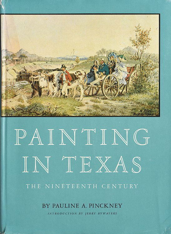 Book: Painting in Texas, The 19th Century by: Pauline: Pickney, Pauline A. (Am. 20th Cent.) Book: Painting in Texas, The 19th Century by: Pauline A. Pickney; introductions by: Jerry Bywaters © 1967; signed by the author: For the President and Mrs. Johnso