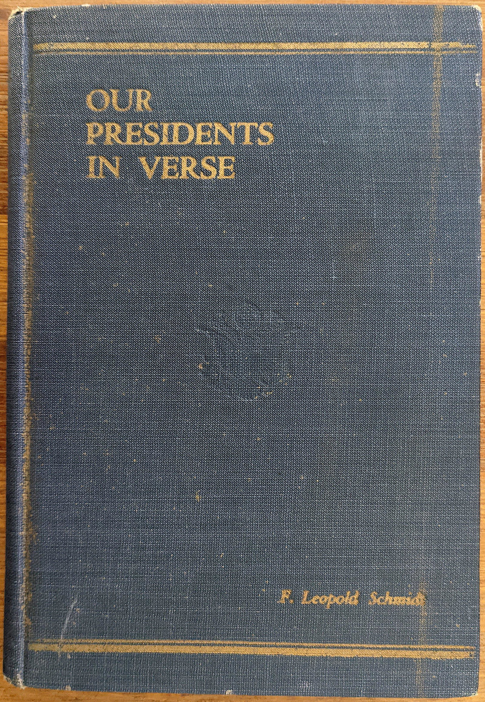 Book Our Presidents in Verse by F. Leopold Schmidt: The provenance of this item is from a WWII veteran collector in Georgia This lot is located in Boca Raton, Fl. The shipping by Artelisted will be via USPS - First Class or Priority (tracking # will be
