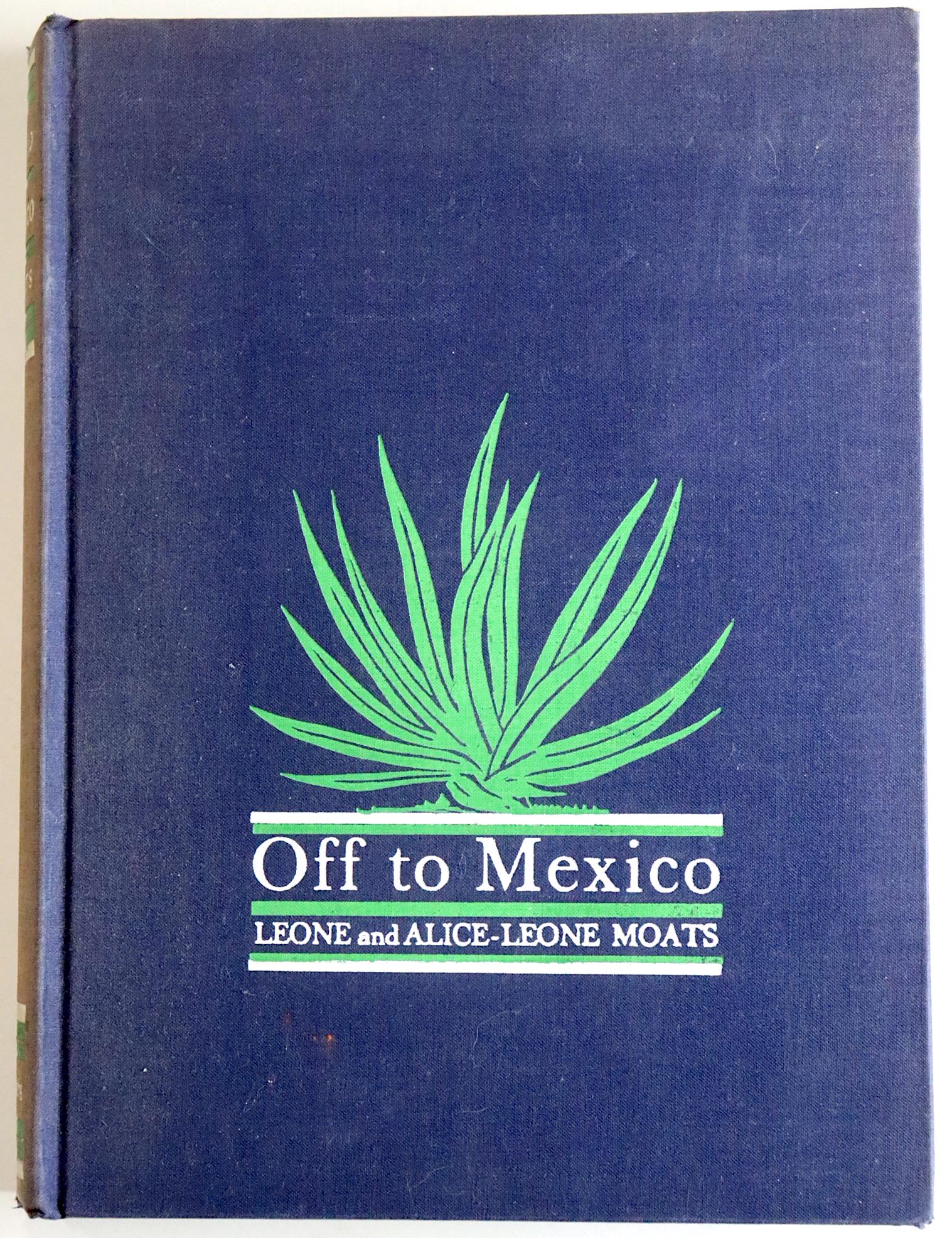 Book Off to Mexico by Leone and Alice Moats, 1935 (1 of 5)