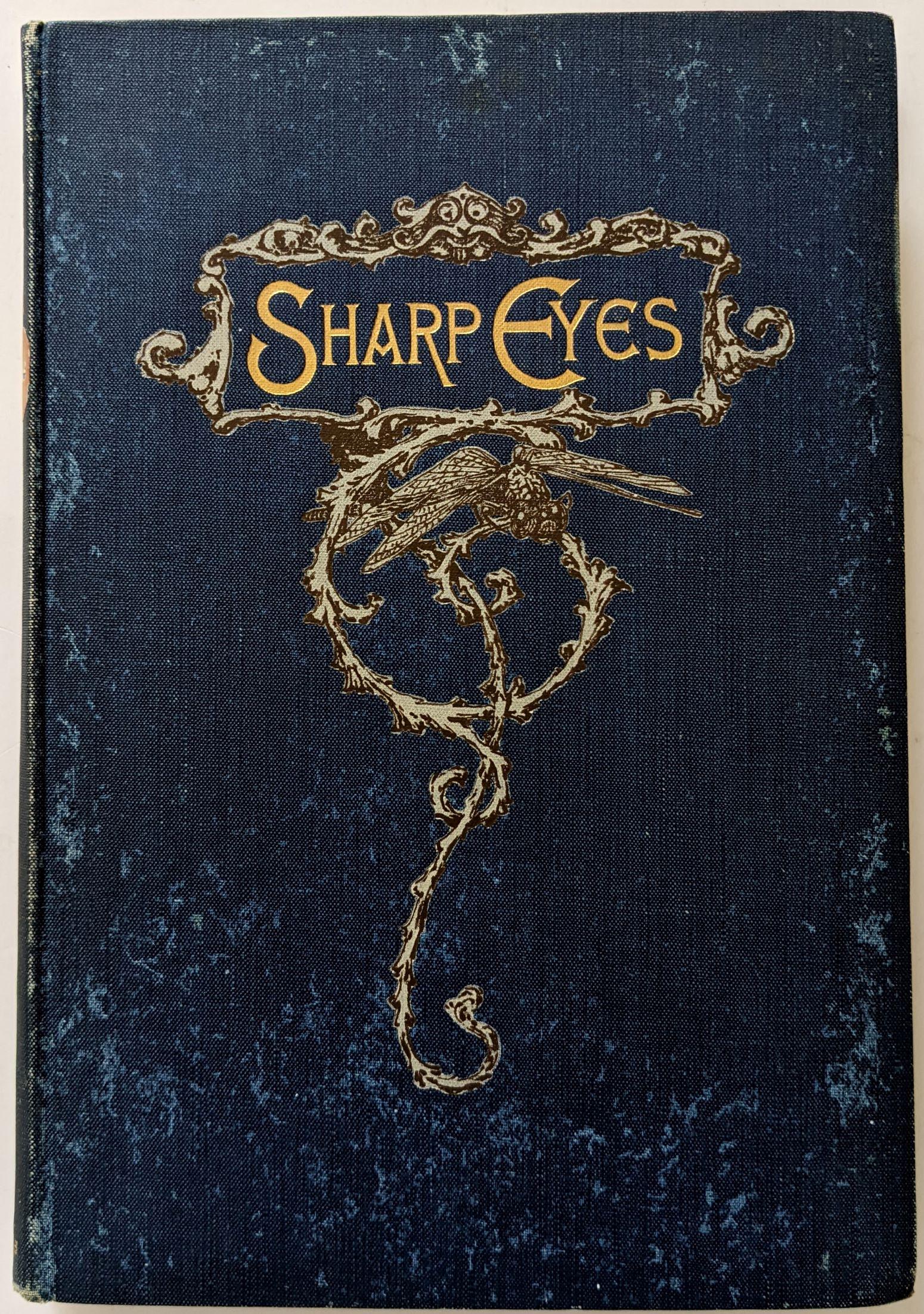 Book Sharp Eyes by W. M. HAMILTON GIBSON, 1900 1ST ED: The provenance of this item is from a WWII veteran collector in Georgia. This lot is located in Boca Raton, Fl and its shipment will be made directly by Artelisted. Shipping insurance is the responsib