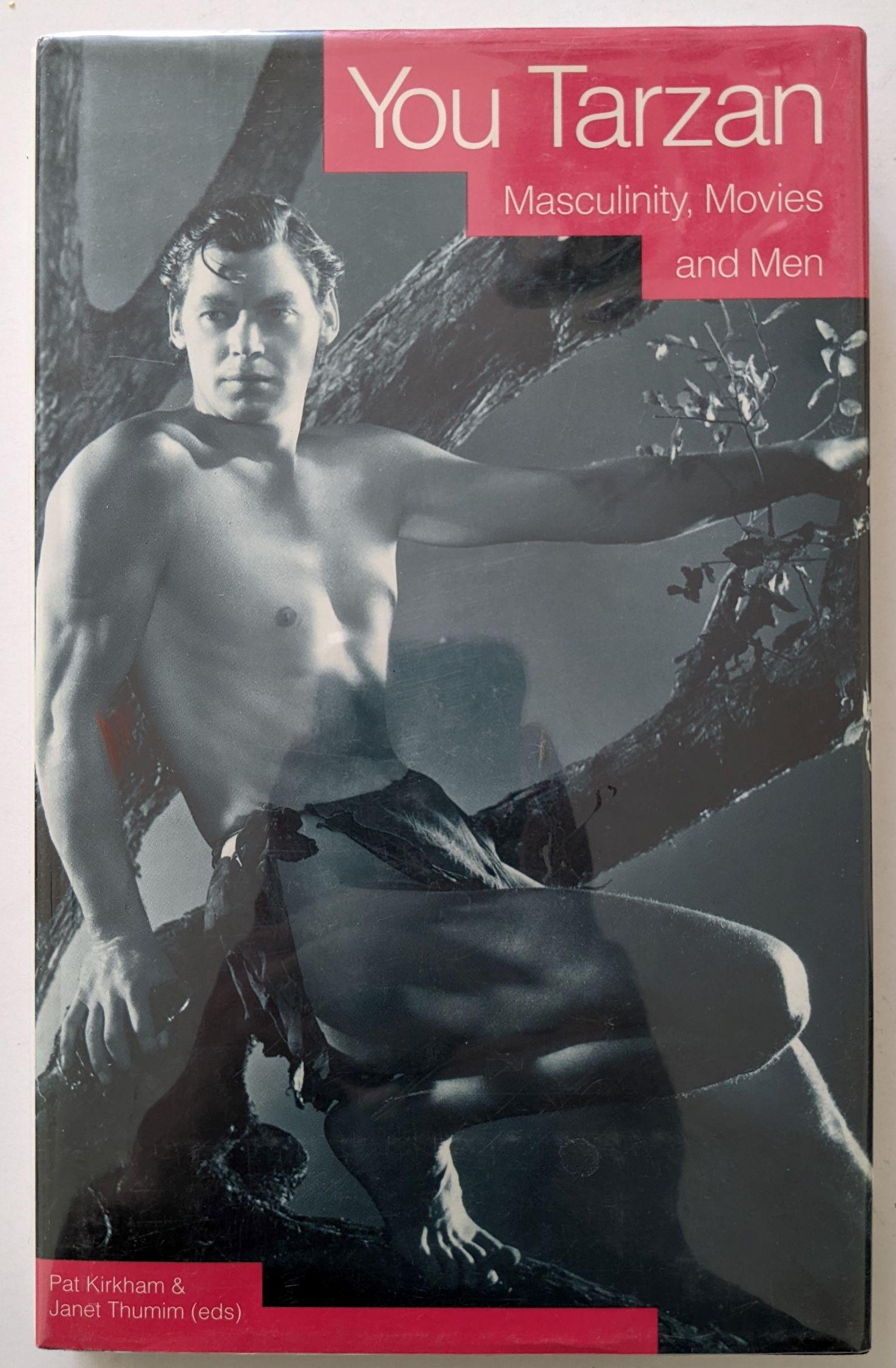 Book You Tarzan, Masculinity, Movie and Men by Pat Kirkham & J. Thumim (1 of 4)