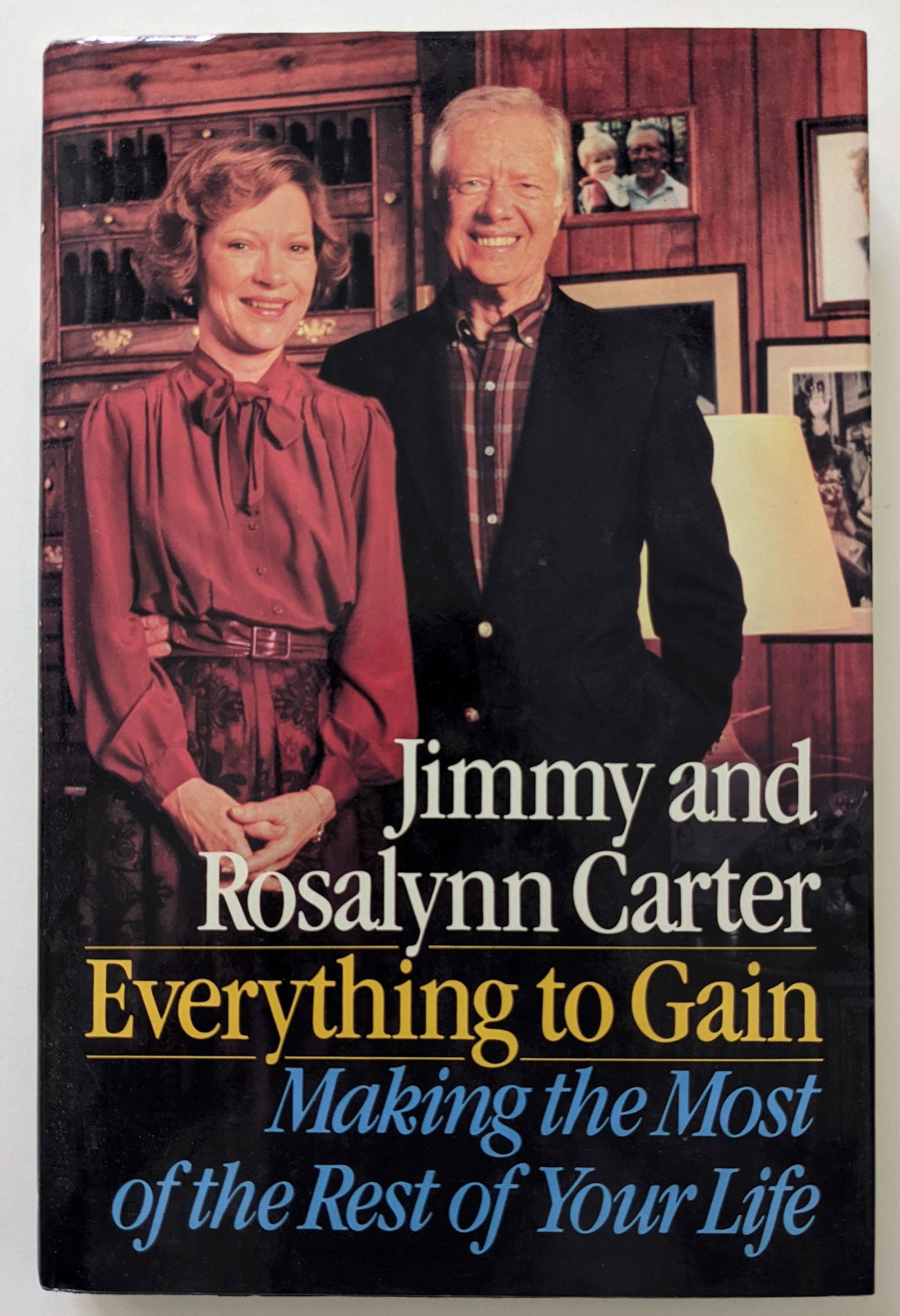 Book Everything to Gain by JIMMY AND ROSALYNN CARTER, 1st Ed, Signed (1 of 4)