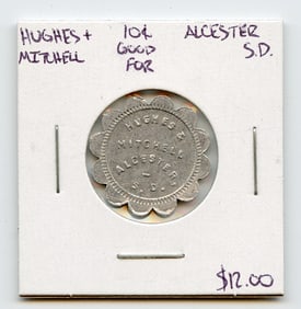 Hughes & Mitchell Good for 10 Cents Alcester S.D.