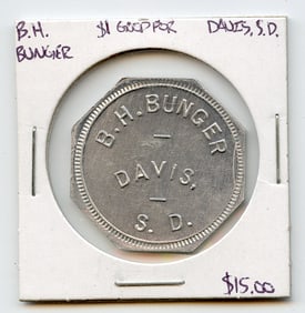 B. H. Bunger Good for $1 Davis, S.D.