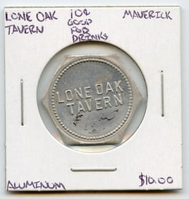 Lone Oak Tavern Good for 10 Cents for Drinks , Maverick Aluminum