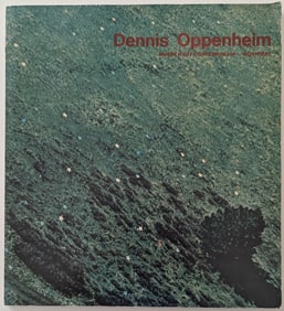 Dennis Oppenheim: rétrospective de l'oeuvre 1967-1977