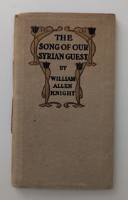 THE STORY OF OUR SYRIAN GUEST BOOKLET BY WILLIAM ALLEN KNIGHT 1906