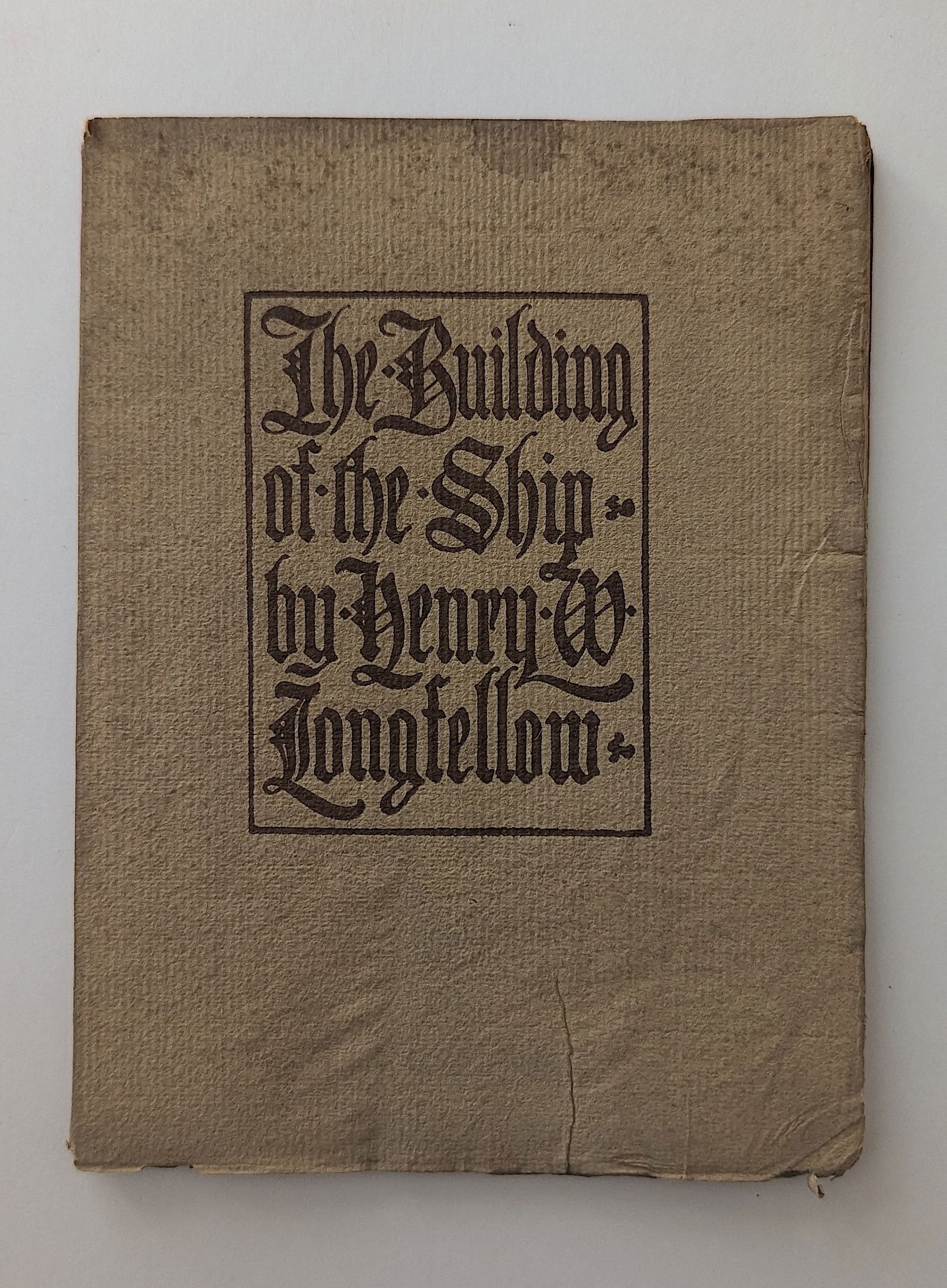 The Building of the ship Longfellow, Henry Wadsworth, 1907 (1 of 5)