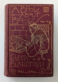 A Book about Books Robert Blatchford, 1903