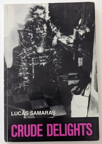 Art Book Crude Delights - Samaras Lucas, 1980