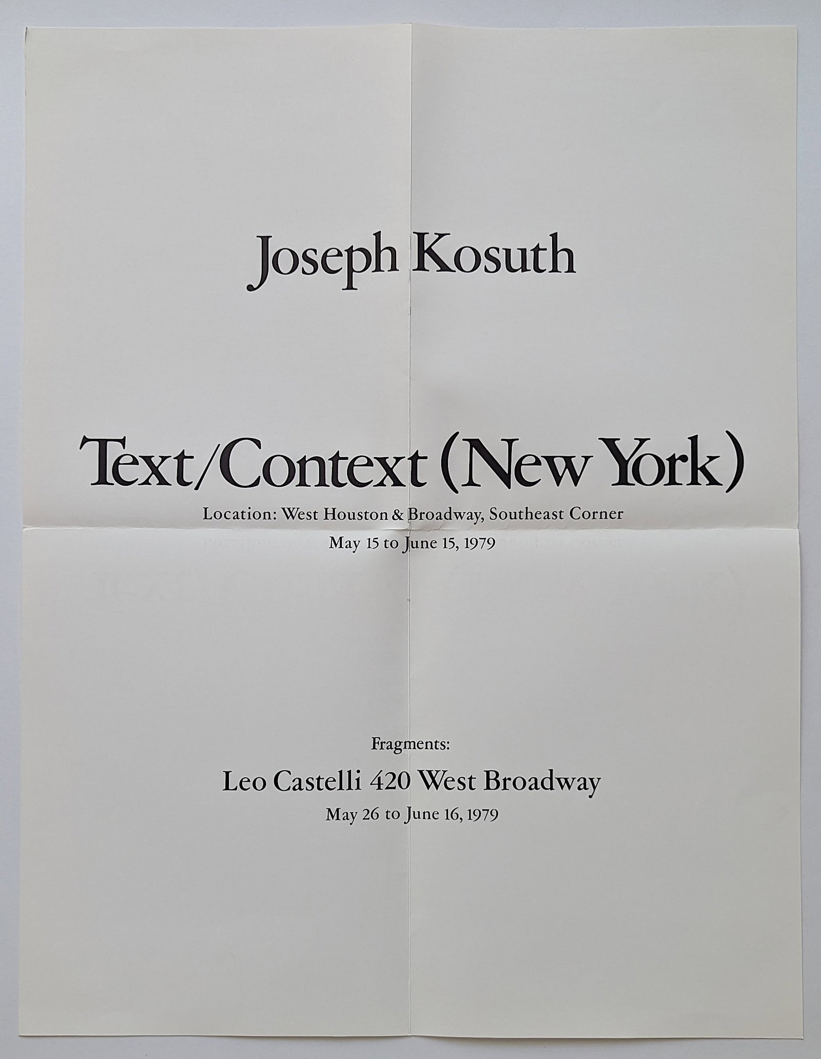 Poster, Leo Castelli Gallery, 1979 - Joseph Kosuth Text: Joseph Kosuth, Text/Context (New York), Folded Poster, Leo Castelli Gallery, 1979. The dimensions are Approx. 22" x 17". The provenance of this lot is from the estate of a deceased formal art collecto