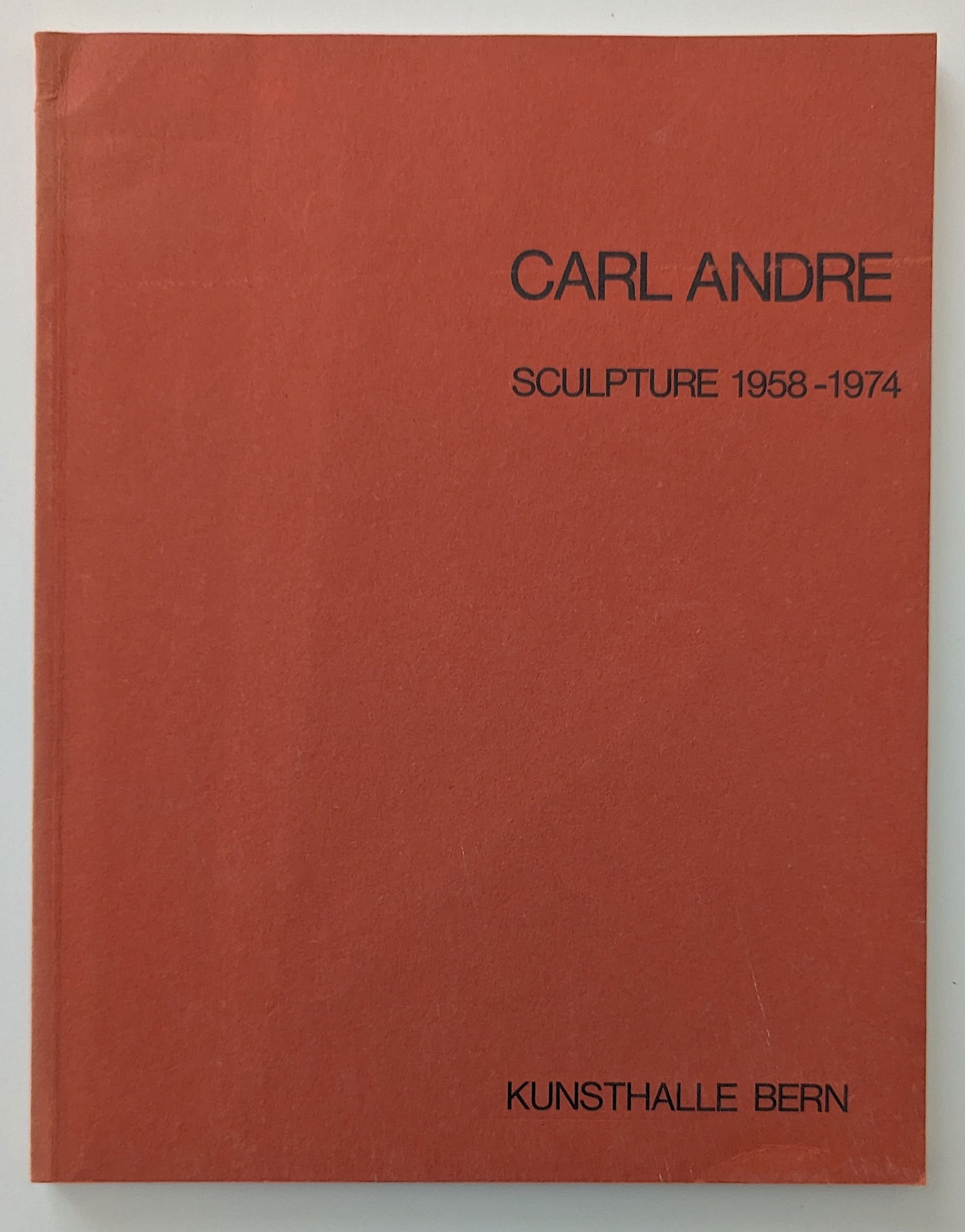 Carl André : Sculpture 1958-1974 : catalogue raisonné, 1975 (1 of 5)
